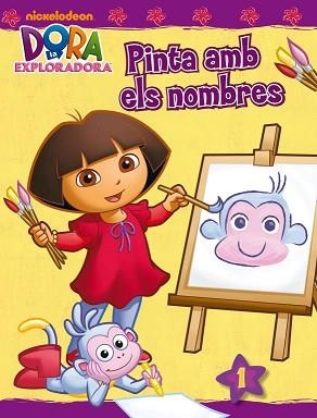 PINTA AMB ELS NOMBRES (DORA L'EXPLORADORA. ACTIVITATS) | 9788401902659 | NICKELODEON