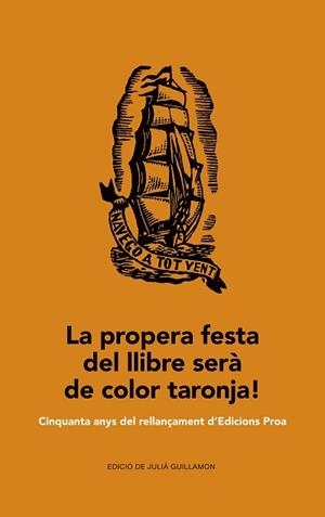 LA PROPERA FESTA DEL LLIBRE SERA DE COLOR TARONJA! | 9788475885629 | GUILLAMON, JULIA