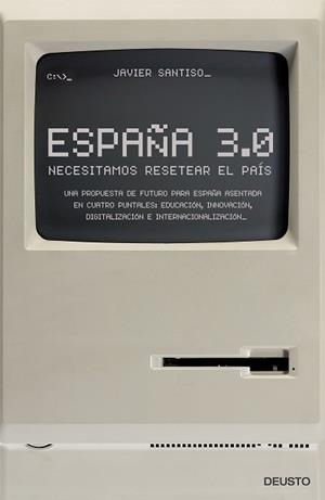 ESPAÑA 3.0: NECESITAMOS RESETEAR EL PAÍS | 9788423419715 | JAVIER SANTISO GUIMARAS