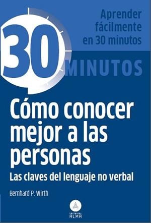CÓMO CONOCER MEJOR A LAS PERSONAS | 9788415618201 | BERNHARD P. WIRTH
