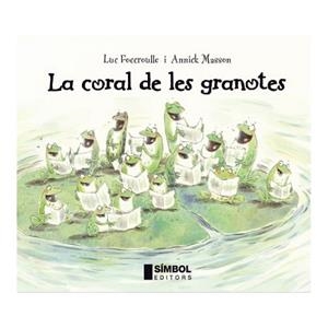 LA CORAL DE LES GRANOTES | 9788495987785 | FOCCROULLE, LUC : MASSON, ANNICK