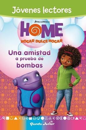 HOME. JÓVENES LECTORES. UNA AMISTAD A PRUEBA DE BOMBAS | 9788408139270 | DREAMWORKS
