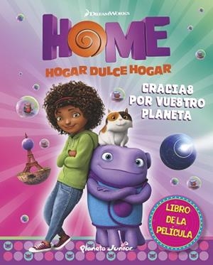 HOME. EL LIBRO DE LA PELÍCULA. GRACIAS POR VUESTRO PLANETA | 9788408139256 | DREAMWORKS