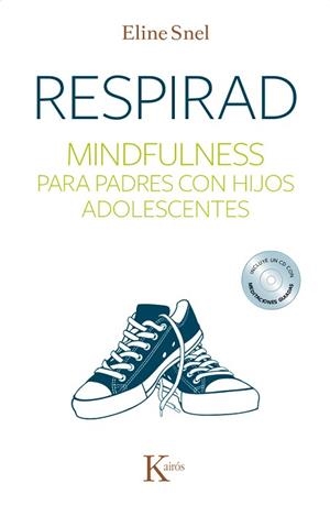 RESPIRAD. MINDFULNESS PARA PADRES CON HIJOS ADOLESCENTES | 9788499884431 | SNEL, ELINE