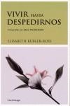 VIVIR HASTA DESPEDIRNOS | 9788489957831 | KUBLER-ROSS, ELISABETH