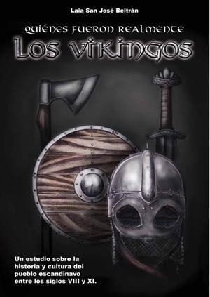 LOS VIKINGOS. QUIENES FUERON REALMENTE | 9788416229161 | SAN JOSE BELTRAN, LAIA