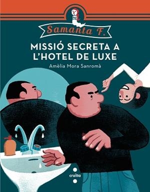 MISSIÓ SECRETA A L'HOTEL DE LUXE | 9788466137744 | MORA SANROMÀ, AMÈLIA
