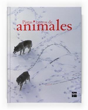 PISTAS Y RASTROS ANIMALES | 9788467531589 | JOHNSON, JINNY