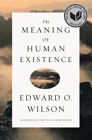 THE MEANING OF HUMAN EXISTENCE | 9780871401007 | WILSON, EDWARD O.