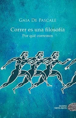 CORRER ES UNA FILOSOFÍA | 9788416261376 | DE PASCALE, GAIA