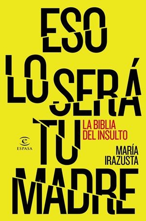 ESO LO SERÁ TU MADRE | 9788467044706 | MARÍA IRAZUSTA LARA