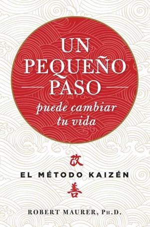UN PEQUEÑO PASO PUEDE CAMBIAR TU VIDA | 9788479538996 | MAURER, ROBERT