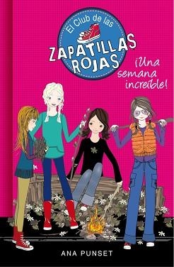 UNA SEMANA INCREIBLE (EL CLUB DE LAS ZAPATILLAS ROJAS 5) | 9788490434093 | PUNSET, ANA