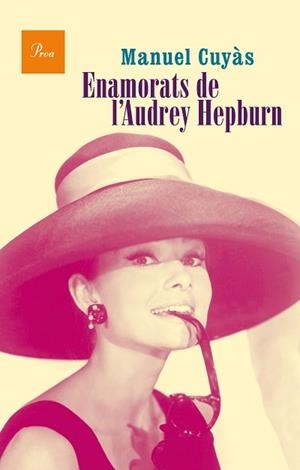 ENAMORATS DE L´AUDREY HEPBURN | 9788475885346 | MANUEL CUYAS GIBERT