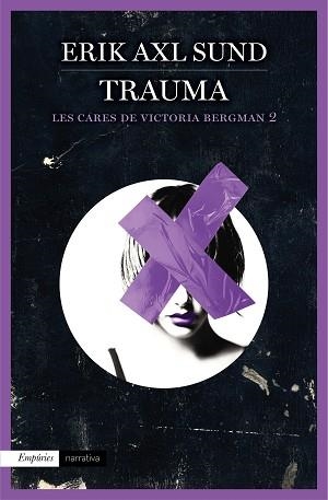 TRAUMA (LES CARES DE VICTORIA BERGMAN II) | 9788416367115 | ERIK AXL SUND