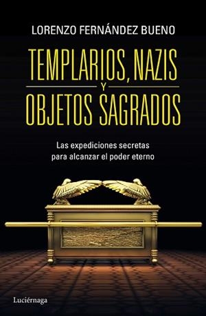 TEMPLARIOS, NAZIS Y OBJETOS SAGRADOS | 9788415864608 | LORENZO FERNANDEZ BUENO