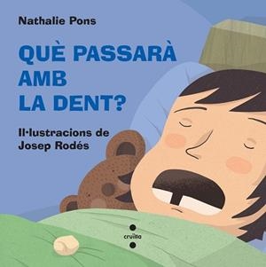 QUÈ PASSARÀ AMB LA DENT? | 9788466139472 | PONS ROUSSEL, NATHALIE