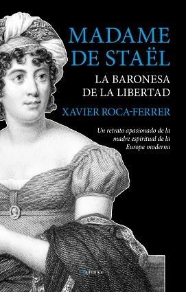 MADAME DE STAËL.LA BARONESA DE LA LIBERTAD | 9788415441779 | ROCA- FERRER, XAVIER