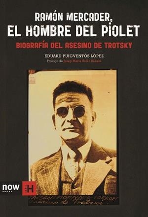RAMÓN MERCADER, EL HOMBRE DEL PIOLET | 9788494217142 | PUIGVENTÓS I LÓPEZ, EDUARD