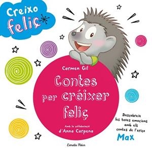 CREIXO FELIÇ. CONTES PER CRÉIXER FELIÇ | 9788490579466 | AA. VV.
