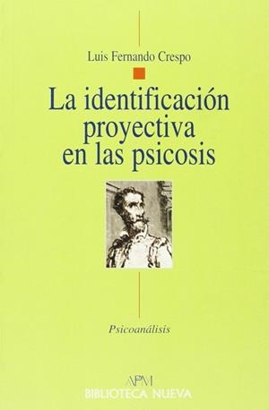 IDENTIFICACION PROYECTIVA EN LAS PSICOSIS, LA | 9788470306662 | CRESPO, LUIS FERNANDO
