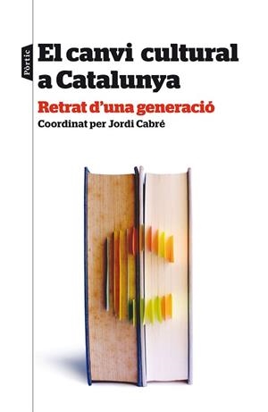 EL CANVI CULTURAL A CATALUNYA | 9788498093438 | CABRÉ, JORDI (COOD.)