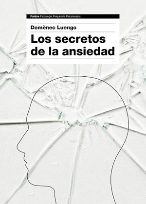 LOS SECRETOS DE LA ANSIEDAD | 9788449331596 | LUENGO, DOMÈNEC