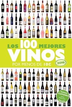 LOS 100 MEJORES VINOS POR MENOS DE 10 EUROS, 2016 | 9788408142959 | ESTRADA ALONSO, ALICIA
