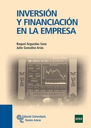 INVERSIÓN Y FINANCIACIÓN EN LA EMPRESA | 9788499610818 | ARGUEDAS SANZ, RAQUEL/GONZÁLEZ ARIAS, JULIO