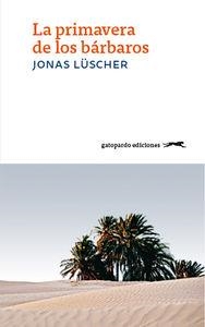 LA PRIMAVERA DE LOS BÁRBAROS | 9788494426322 | LÜSCHER, JONAS