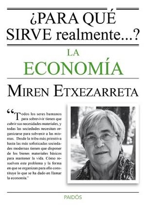 ¿PARA QUÉ SIRVE REALMENTE LA ECONOMÍA? | 9788449331619 | ETXEZARRETA, MIREN