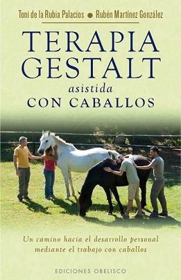 TERAPIA GESTAL CON CABALLOS | 9788491110255 | DE LA RUBIA PALACIOS, ANTONI / MARTÍNEZ GONZÁLEZ, RUBÉN