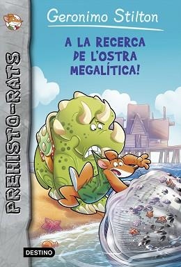 A LA RECERCA DE L'OSTRA MEGALÍTICA! | 9788490579879 | STILTON, GERONIMO