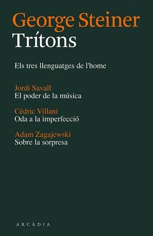 TRÍTONS | 9788494232787 | STEINER, GEORGE / SAVALL, JORDI / VILLANI, CÉDRIC / ZAGAJEWSKI, ADAM
