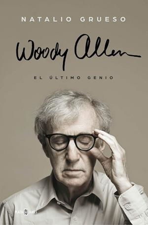 WOODY ALLEN: EL ÚLTIMO GENIO | 9788401016691 | GRUESO,NATALIO