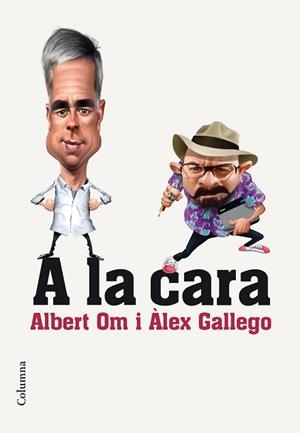 A LA CARA | 9788466420297 | OM FERRER, ALBERT / GALLEGO BRUGUERA, ALEX