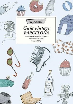 SEAGRAM'S GIN. GUÍA VINTAGE BARCELONA | 9788416489138 | SUÁREZ, MARIO / VÁZQUEZ, ANABEL