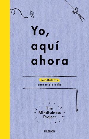 YO, AQUÍ AHORA | 9788449331718 | THE MINDFULNESS PROJECT