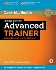 ADVANCED TRAINER SIX PRACTICE TESTS WITH ANSWERS WITH AUDIO | 9781107470279 | FELICITY O'DELL / MICHAEL BLACK
