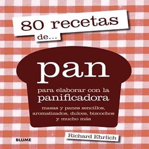 80 RECETAS DE... PAN | 9788416138227 | RICHARD EHRLICH