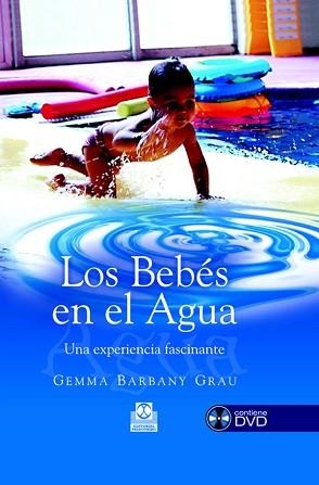BEBES EN EL AGUA LOS ( UNA EXPERIENCIA FASCINANTE ) + DVD | 9788480199292 | BARBANY GRAU, GEMMA