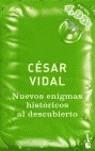 NUEVOS ENIGMAS HISTORICOS AL DESCUBIERTO : DE NOSTRADAMUS A | 9788408059806 | VIDAL, CESAR (1958- )
