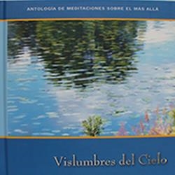VISLUMBRES DEL CIELO MEDITACIONES SOBRE EL MAS ALLA | 9783037301968