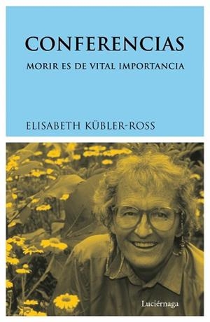 CONFERENCIAS MORIR ES DE VITAL IMPORTANCIA | 9788487232848 | KUBLER-ROSS, ELISABETH