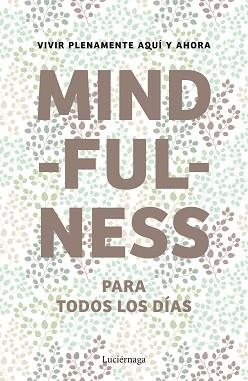 MINDFULNESS PARA TODOS LOS DÍAS | 9788415864400 | AA. VV.