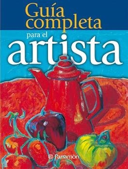 GUIA COMPLETA PARA EL ARTISTA | 9788434225527 | PARRAMON, EQUIPO