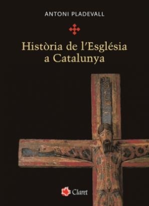 HISTÒRIA DE L'ESGLÉSIA A CATALUNYA | 9788498460025 | PLADEVALL, ANTONI