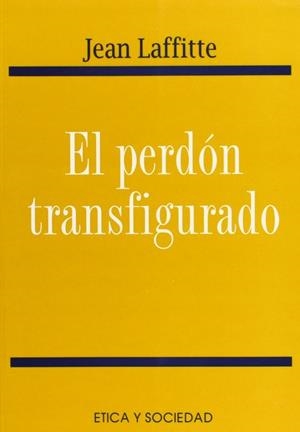 PERDON TRANSFIGURADO, EL | 9788489893658 | LAFFITE, JEAN