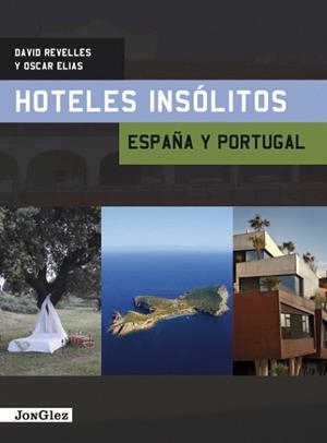 HOTELES INSOLITOS ESPAÑA Y PORTUGAL | 9782915807882 | ELIAS, OSCAR/REVELLES, DAVID