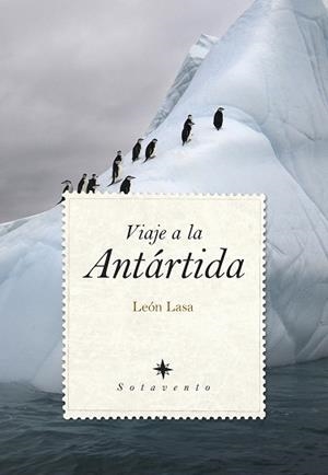 VIAJE A LA ANTARTIDA | 9788415338703 | LASA,LEON